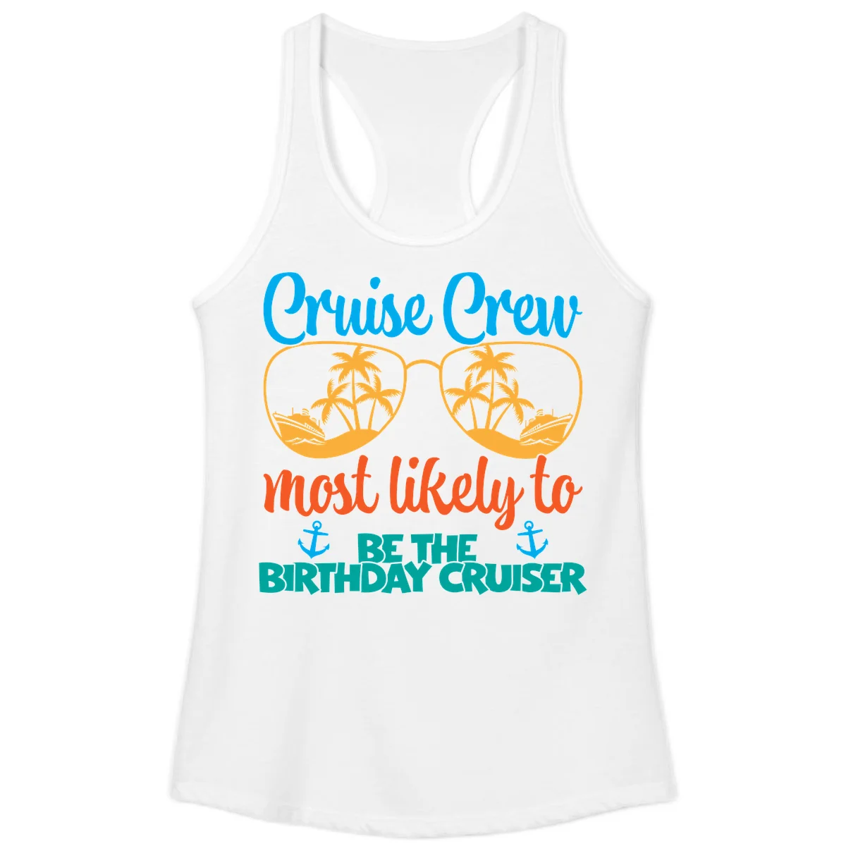 Cruise Crew Most Likely To Be The Birthday Cruiser Ladies Tank in White