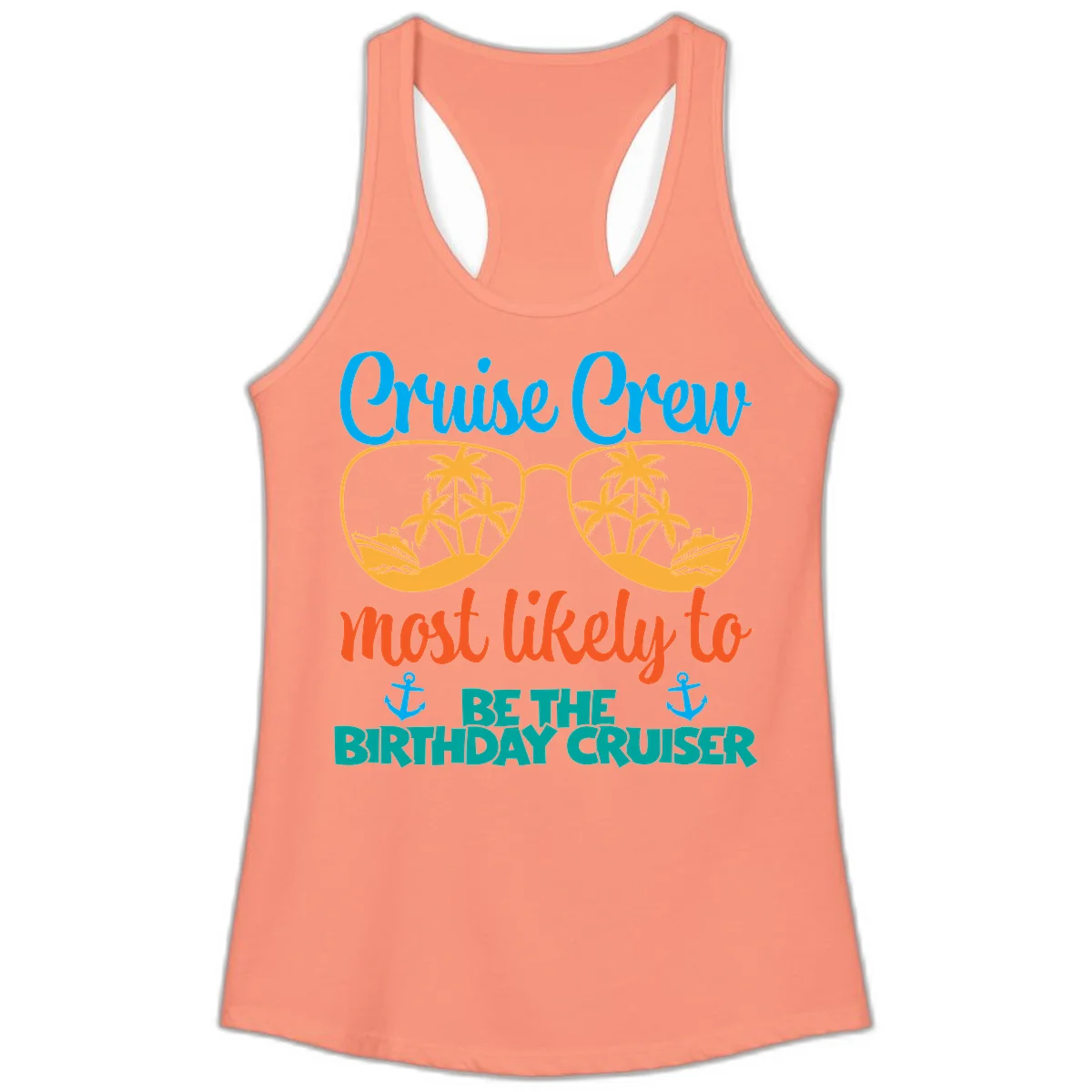 Cruise Crew Most Likely To Be The Birthday Cruiser Ladies Tank in Solid Light Orange