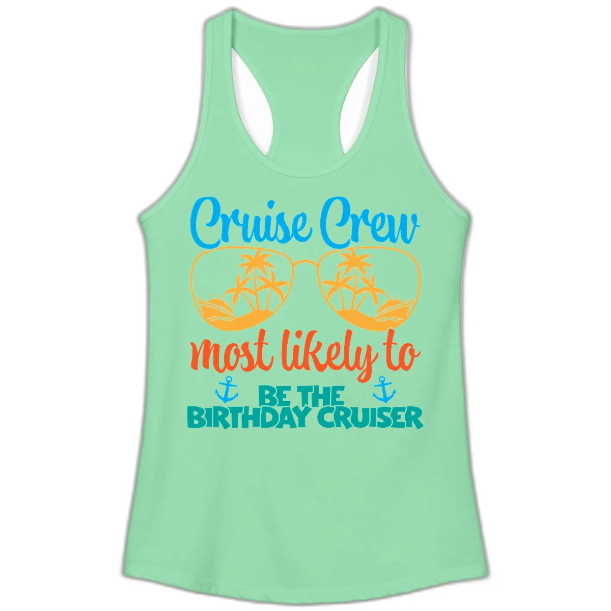 Cruise Crew Most Likely To Be The Birthday Cruiser Ladies Tank in Solid Mint