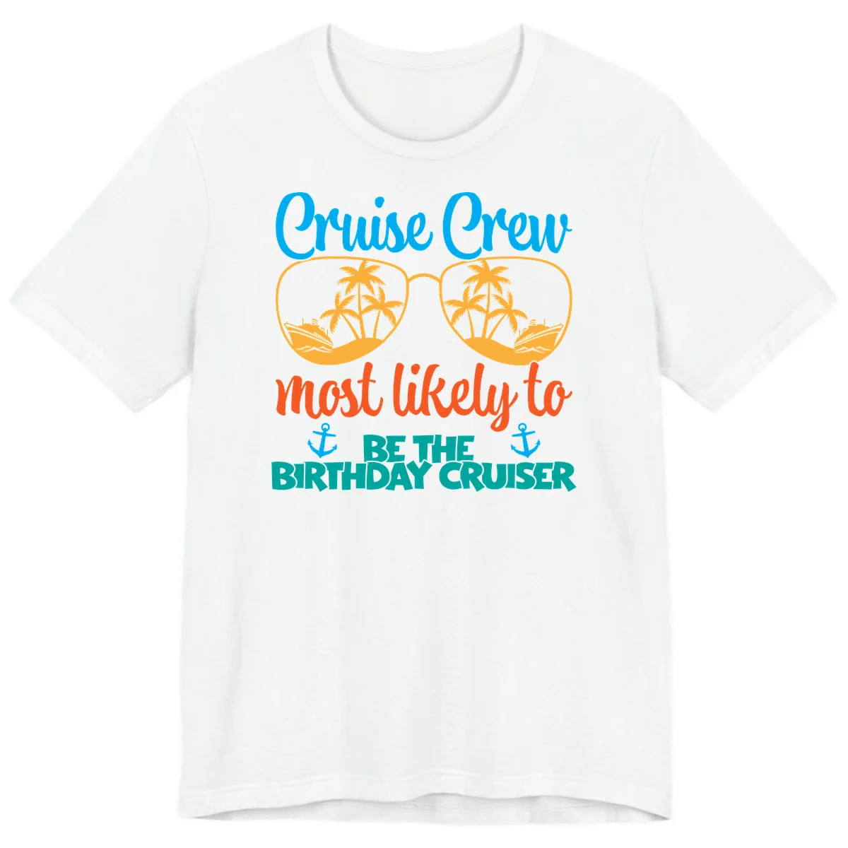 Cruise Crew Most Likely To Be The Birthday Cruiser Premium T-Shirt in White