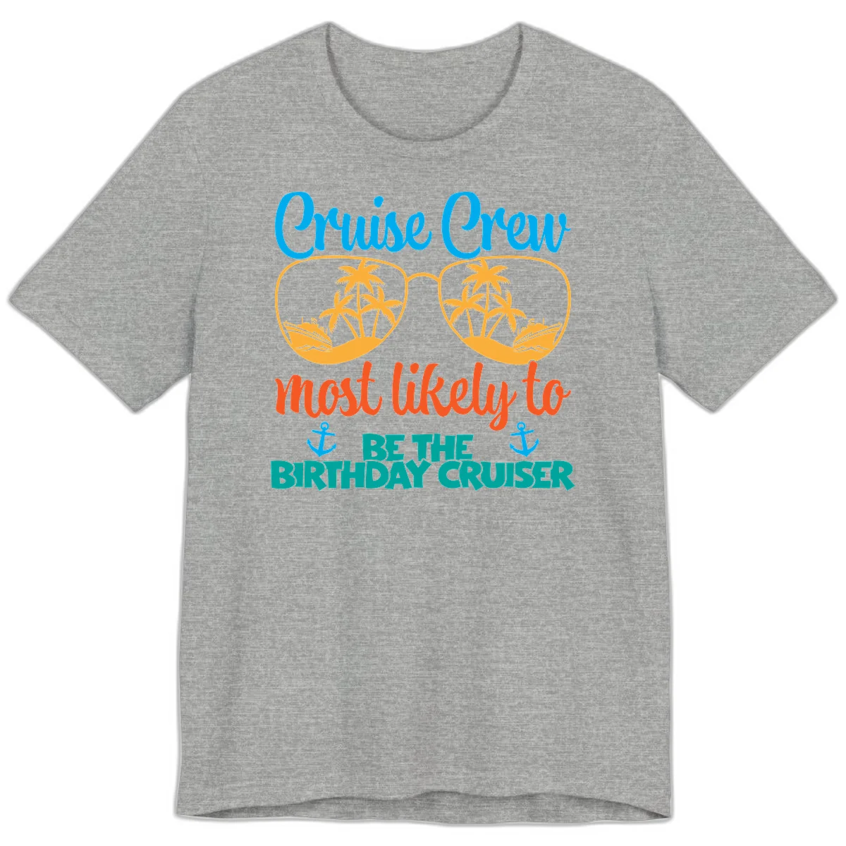 Cruise Crew Most Likely To Be The Birthday Cruiser Premium T-Shirt in Athletic Heather