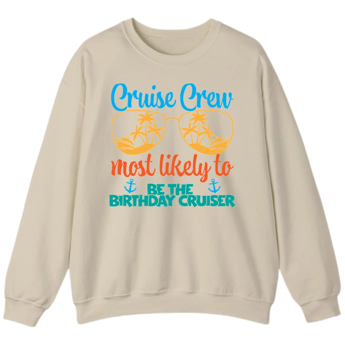 Cruise Crew Most Likely To Be The Birthday Cruiser Sweatshirt in Sand