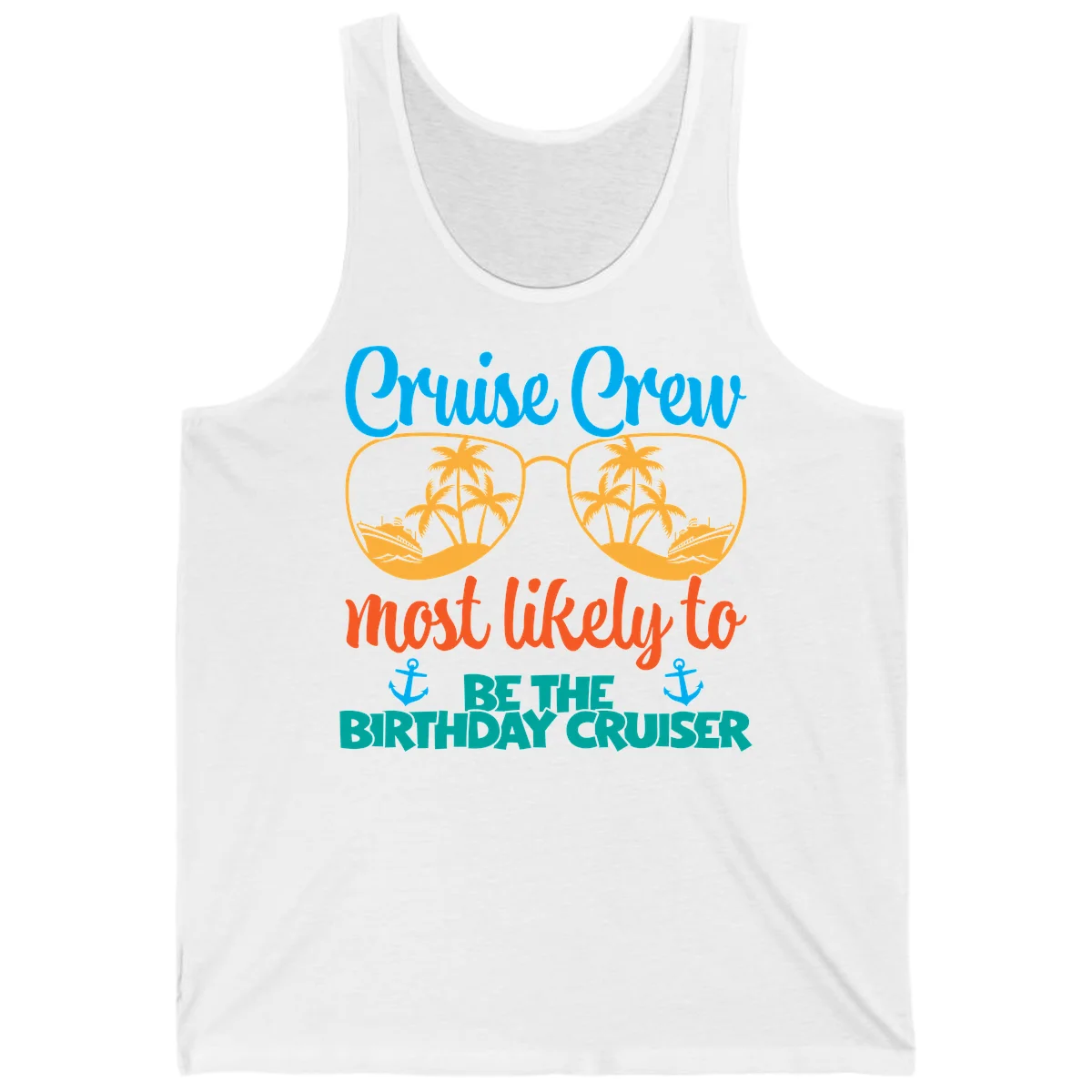 Cruise Crew Most Likely To Be The Birthday Cruiser Tank in White
