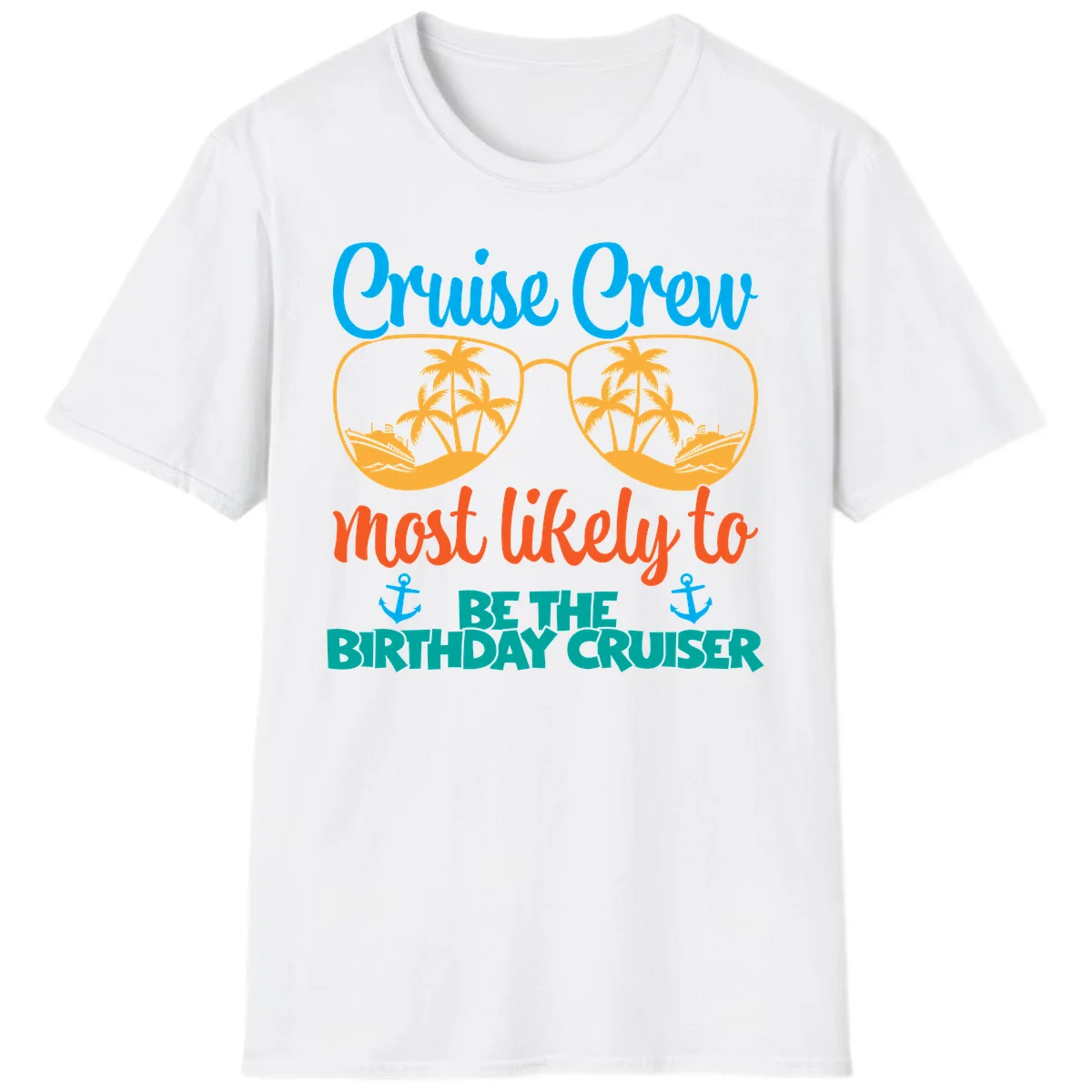 Cruise Crew Most Likely To Be The Birthday Cruiser T-Shirt in White