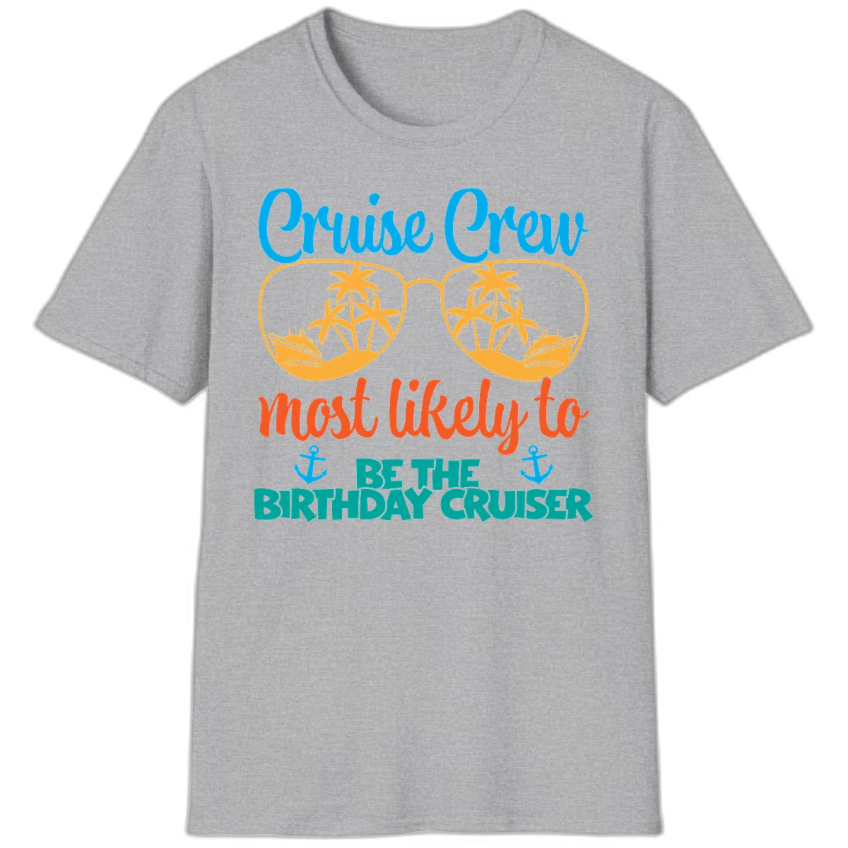 Cruise Crew Most Likely To Be The Birthday Cruiser T-Shirt in Sport Grey