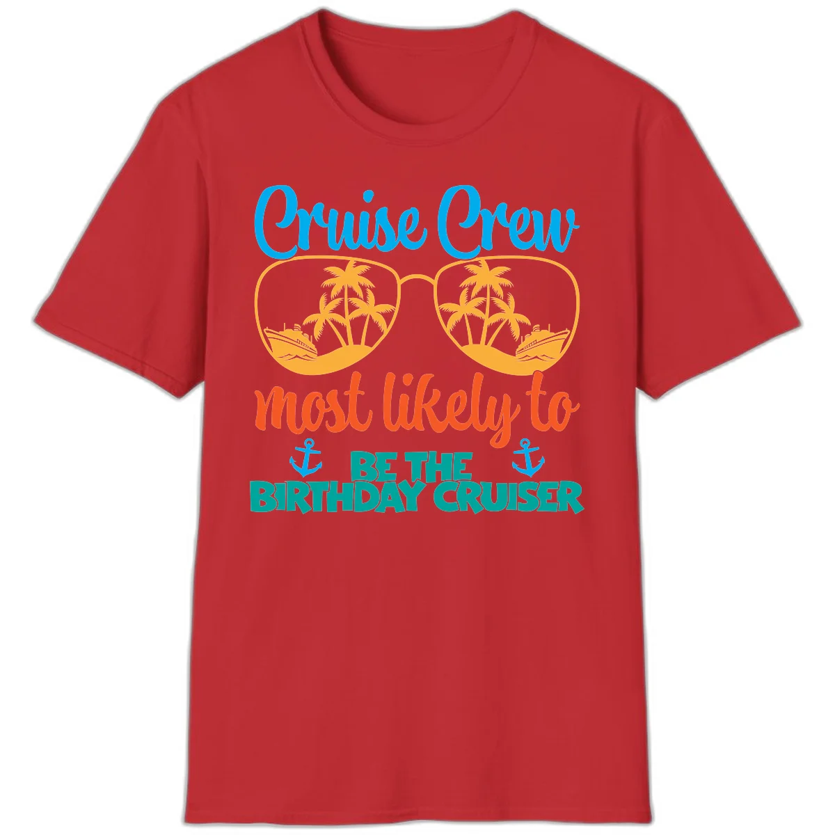 Cruise Crew Most Likely To Be The Birthday Cruiser T-Shirt in Red