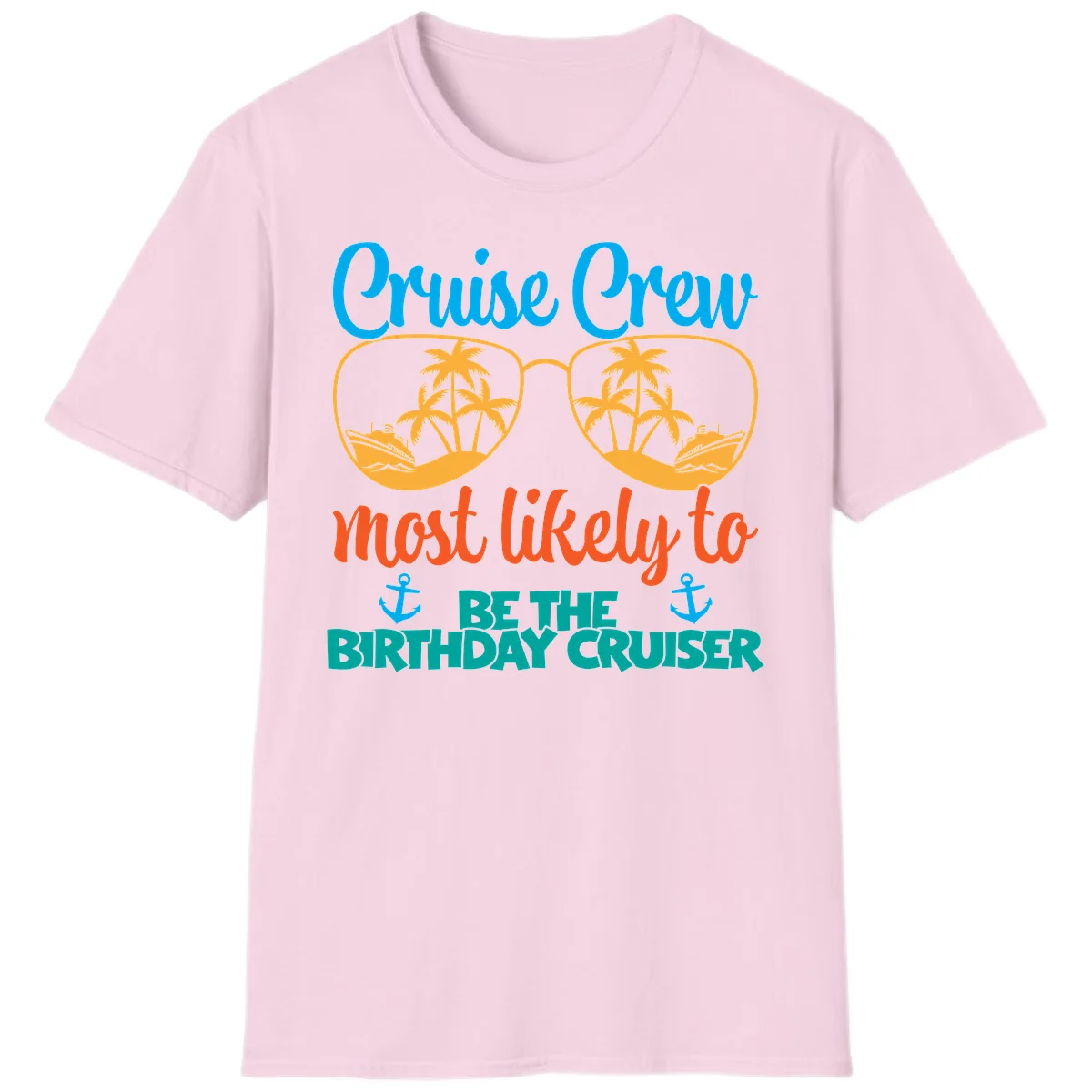 Cruise Crew Most Likely To Be The Birthday Cruiser T-Shirt in Light Pink