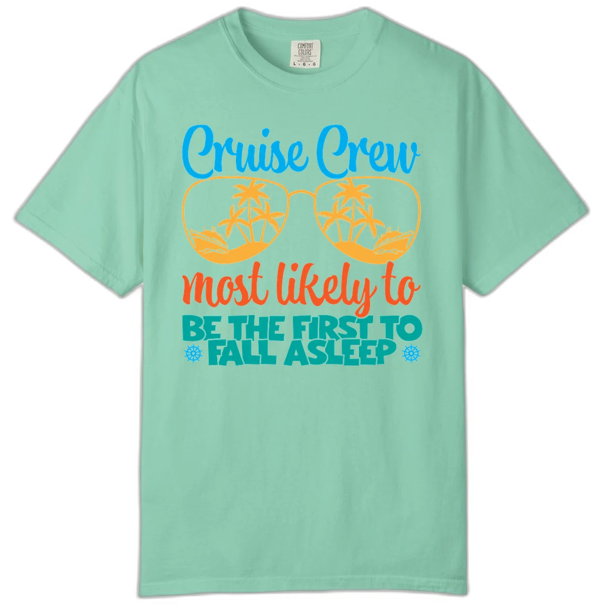 Cruise Crew Most Likely To Fall Asleep Comfort Color in Island Reef
