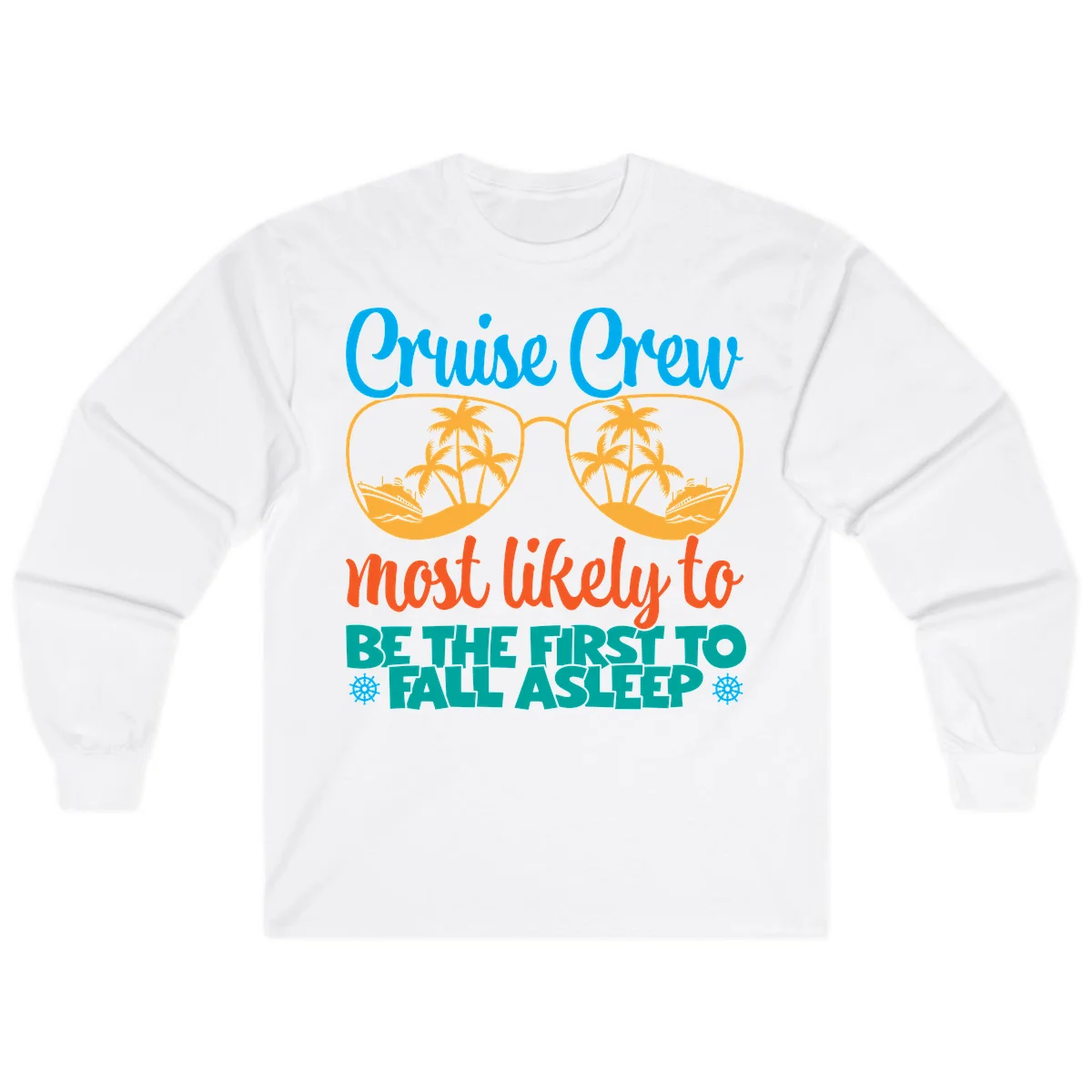 Cruise Crew Most Likely To Fall Asleep Long Sleeve in White