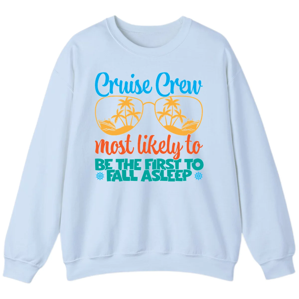 Cruise Crew Most Likely To Fall Asleep Sweatshirt in Light Blue