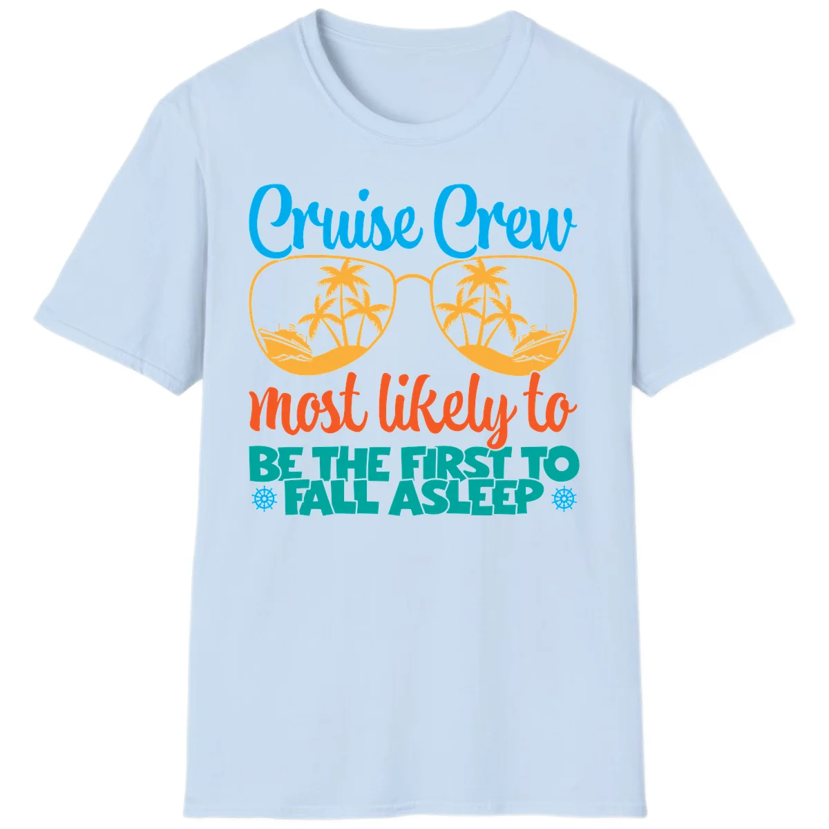 Cruise Crew Most Likely To Fall Asleep T-Shirt in Light Blue