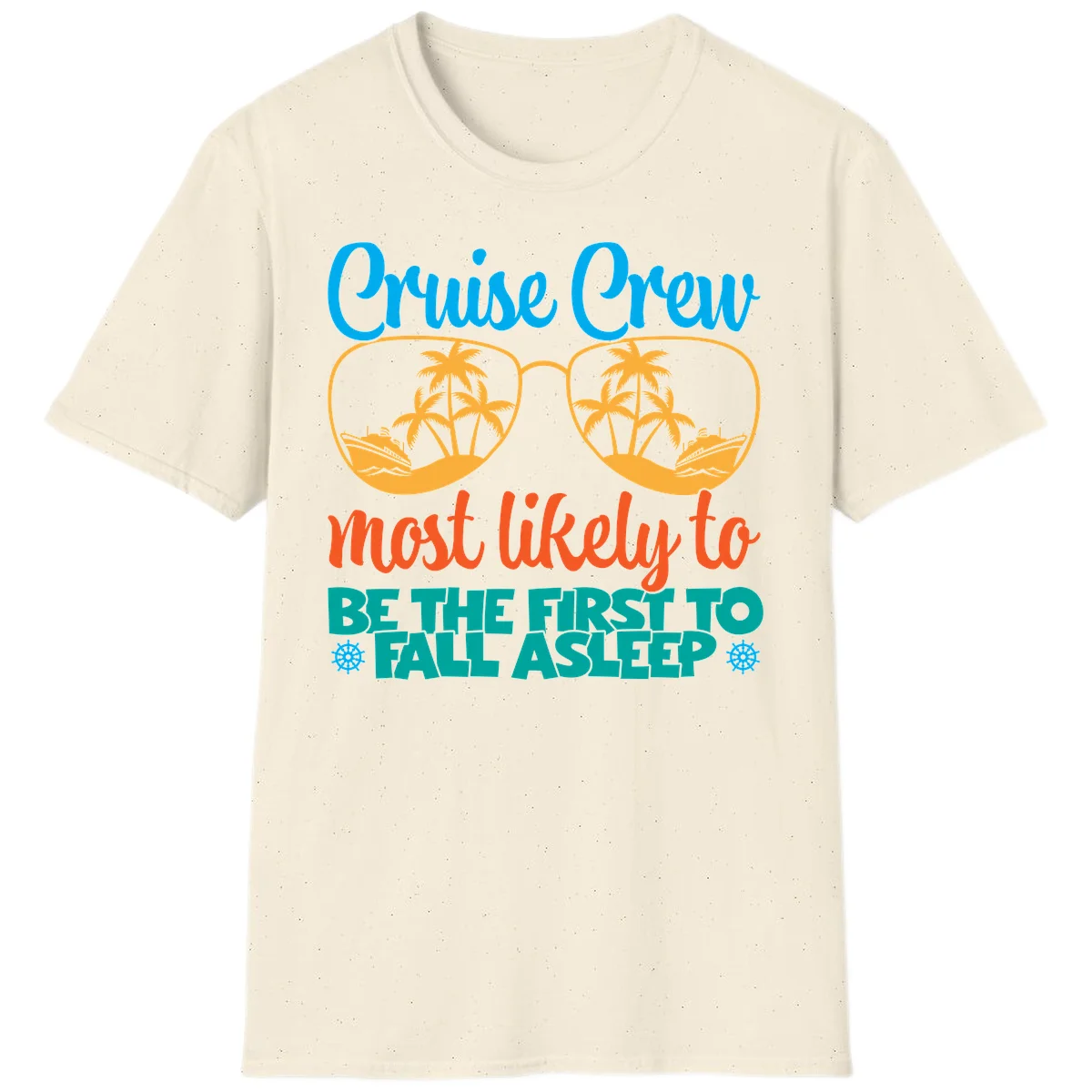 Cruise Crew Most Likely To Fall Asleep T-Shirt in Natural