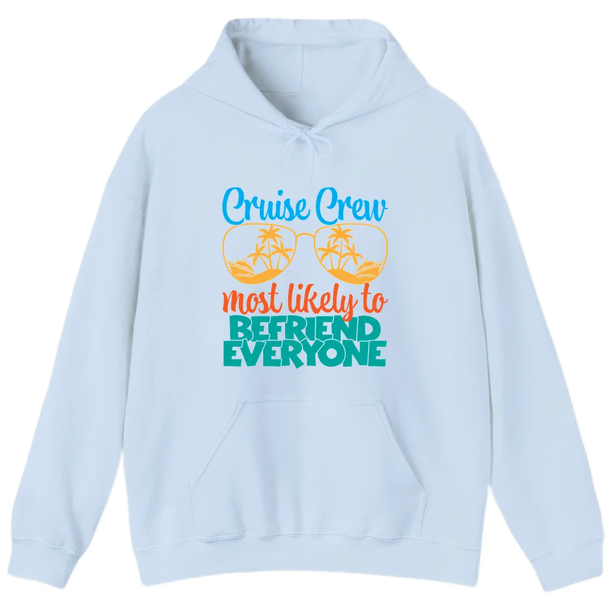 Cruise Crew Most Likely To Befriend Everyone Hoodie in Light Blue
