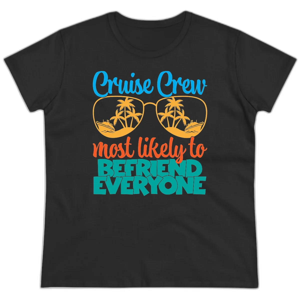 Cruise Crew Most Likely To Befriend Everyone Ladies Tee in Black
