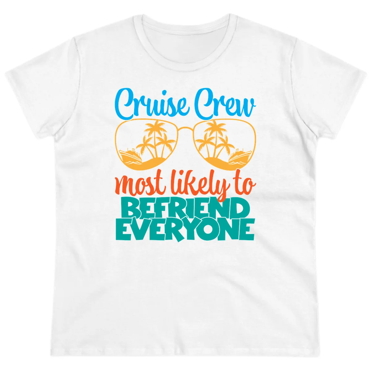 Cruise Crew Most Likely To Befriend Everyone Ladies Tee in White