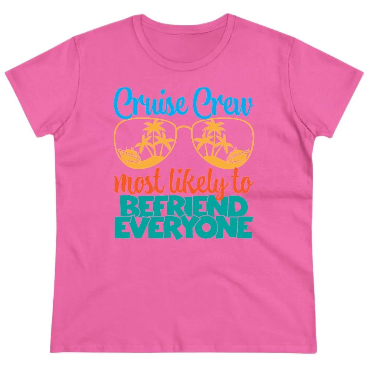 Cruise Crew Most Likely To Befriend Everyone Ladies Tee in Azalea