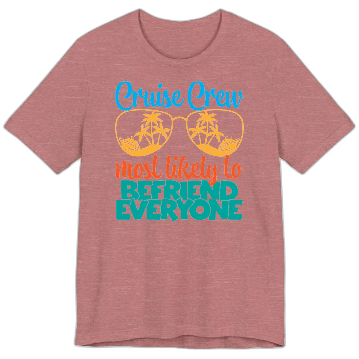 Cruise Crew Most Likely To Befriend Everyone Premium T-Shirt in Heather Mauve