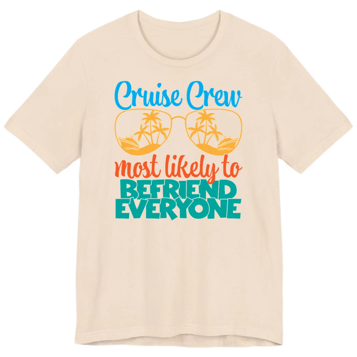 Cruise Crew Most Likely To Befriend Everyone Premium T-Shirt in Soft Cream