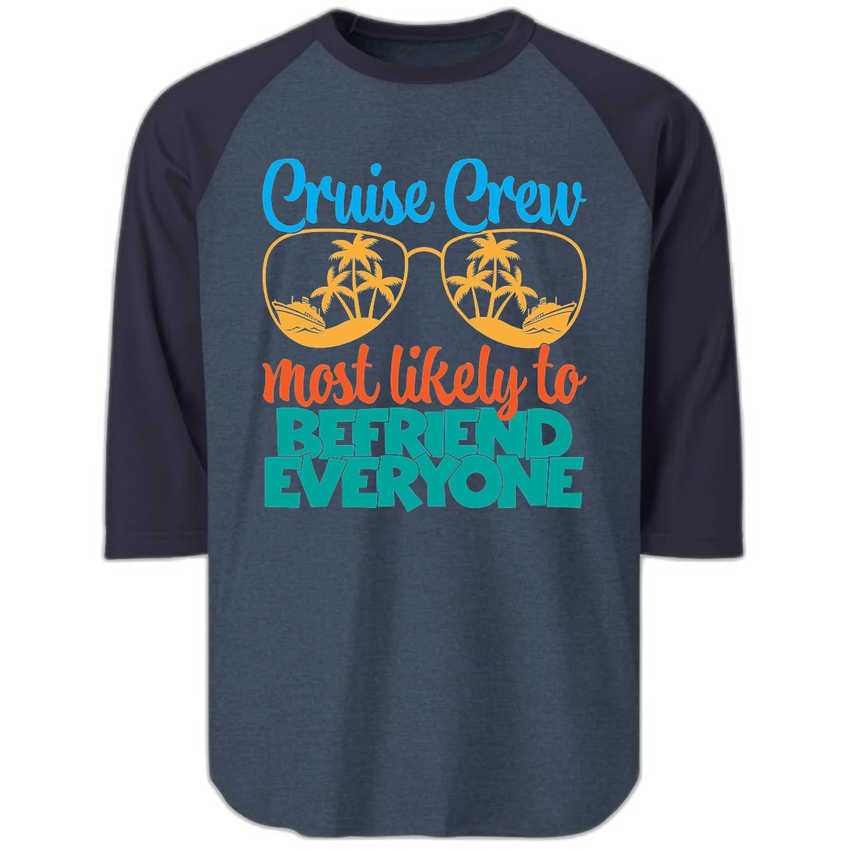 Cruise Crew Most Likely To Befriend Everyone Raglan 3/4 in Heather Denim Navy