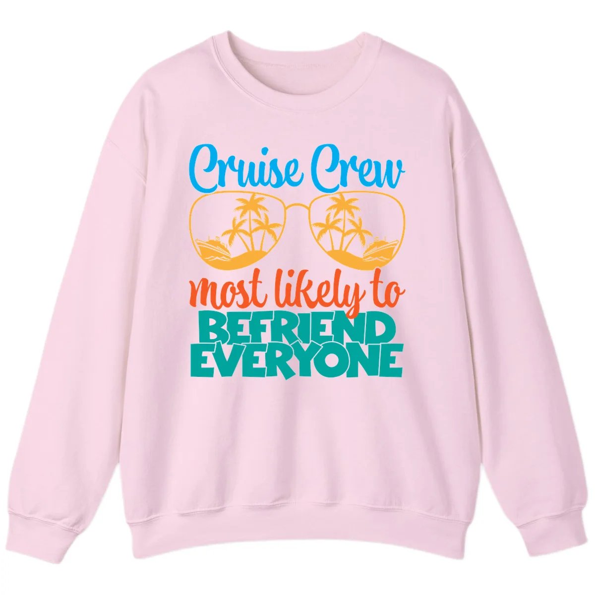 Cruise Crew Most Likely To Befriend Everyone Sweatshirt in Light Pink