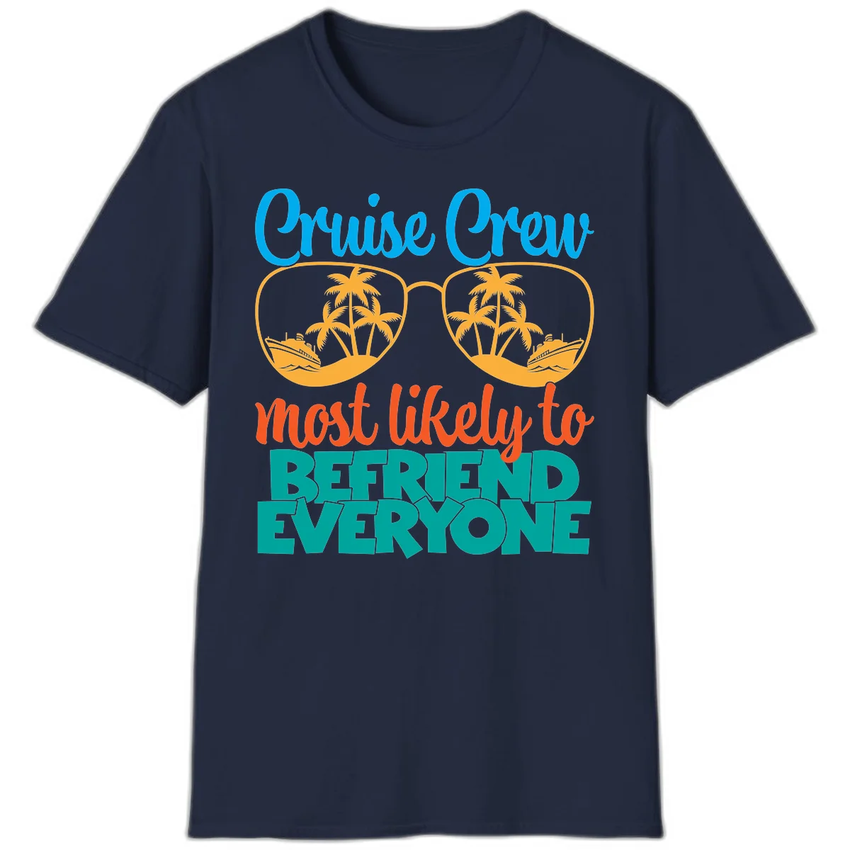 Cruise Crew Most Likely To Befriend Everyone T-Shirt in Navy