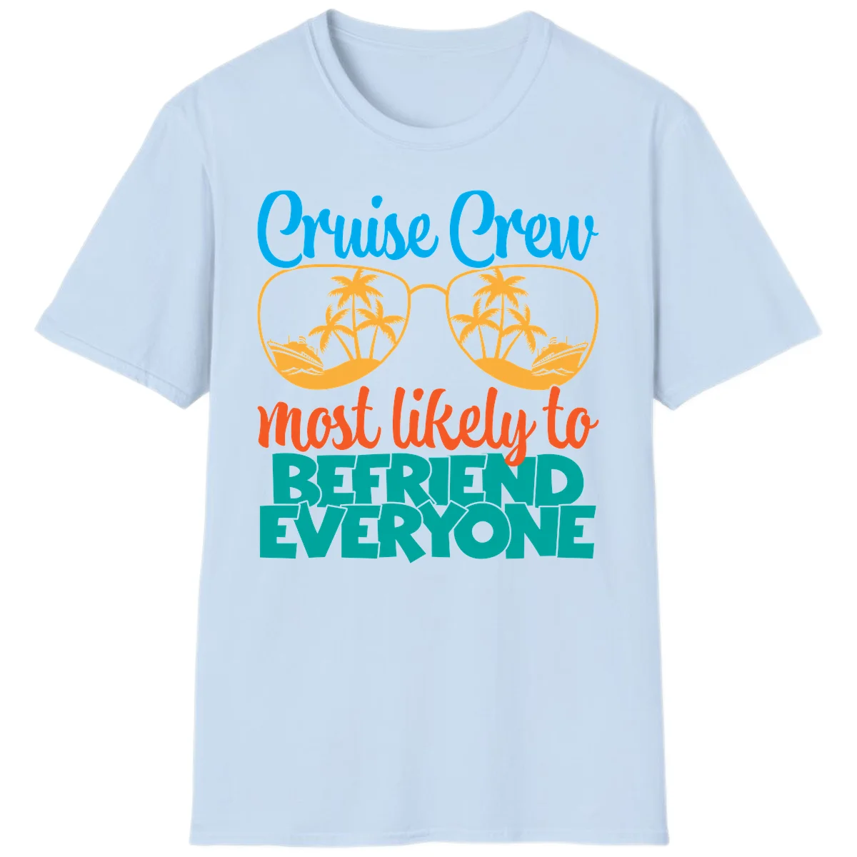 Cruise Crew Most Likely To Befriend Everyone T-Shirt in Light Blue