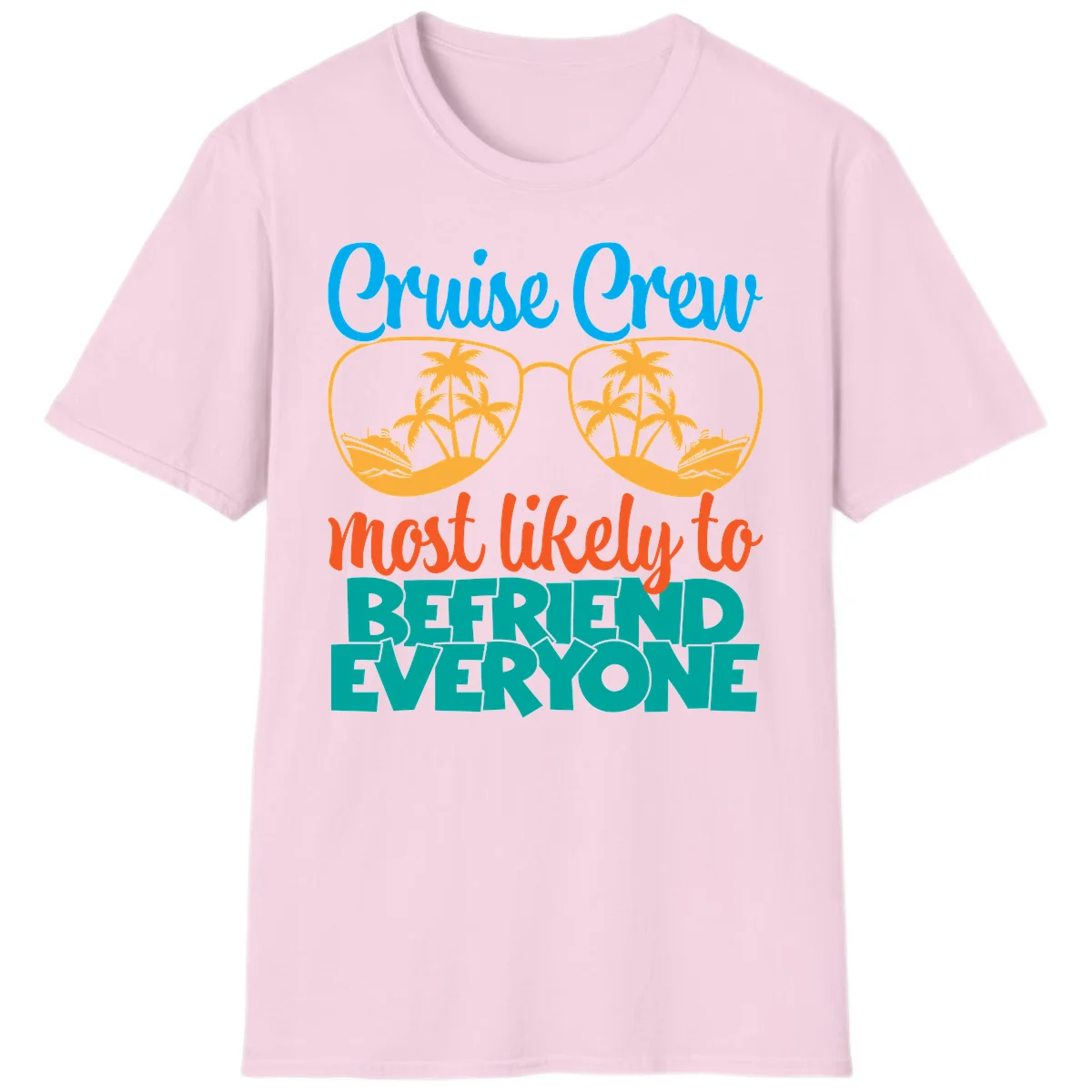 Cruise Crew Most Likely To Befriend Everyone T-Shirt in Light Pink
