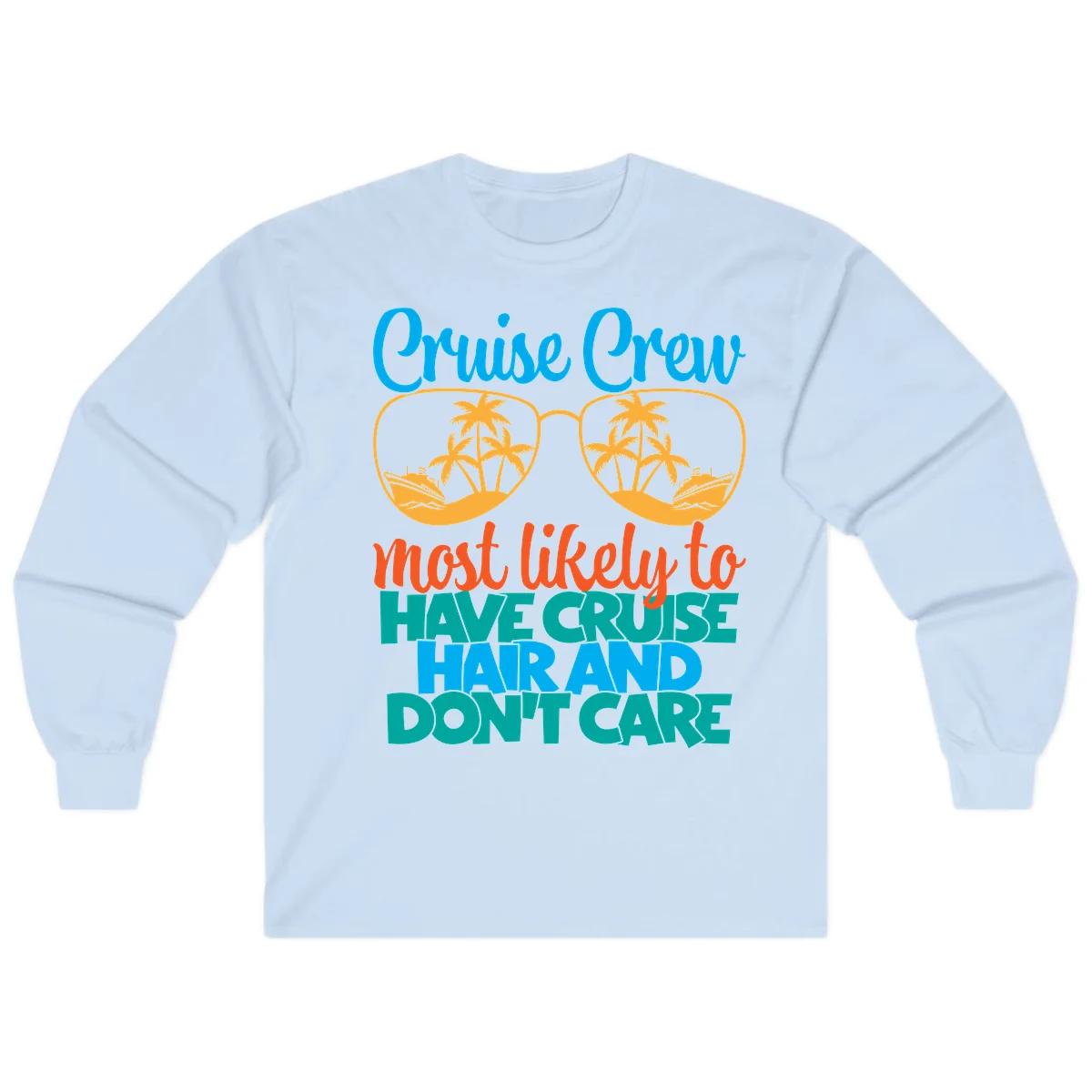 Cruise Crew Most Likely To Have Cruise Hand Long Sleeve in Light Blue