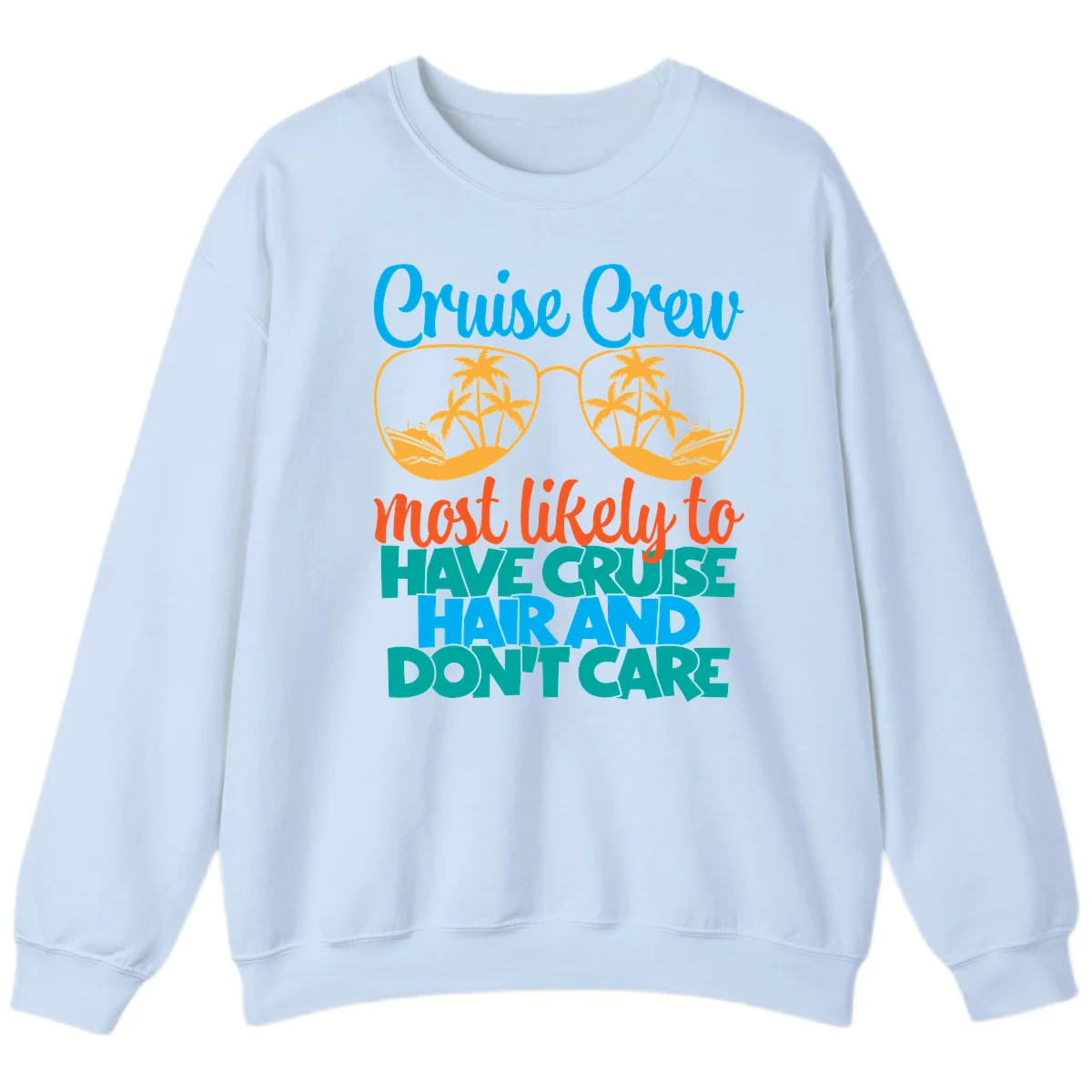 Cruise Crew Most Likely To Have Cruise Hand Sweatshirt in Light Blue