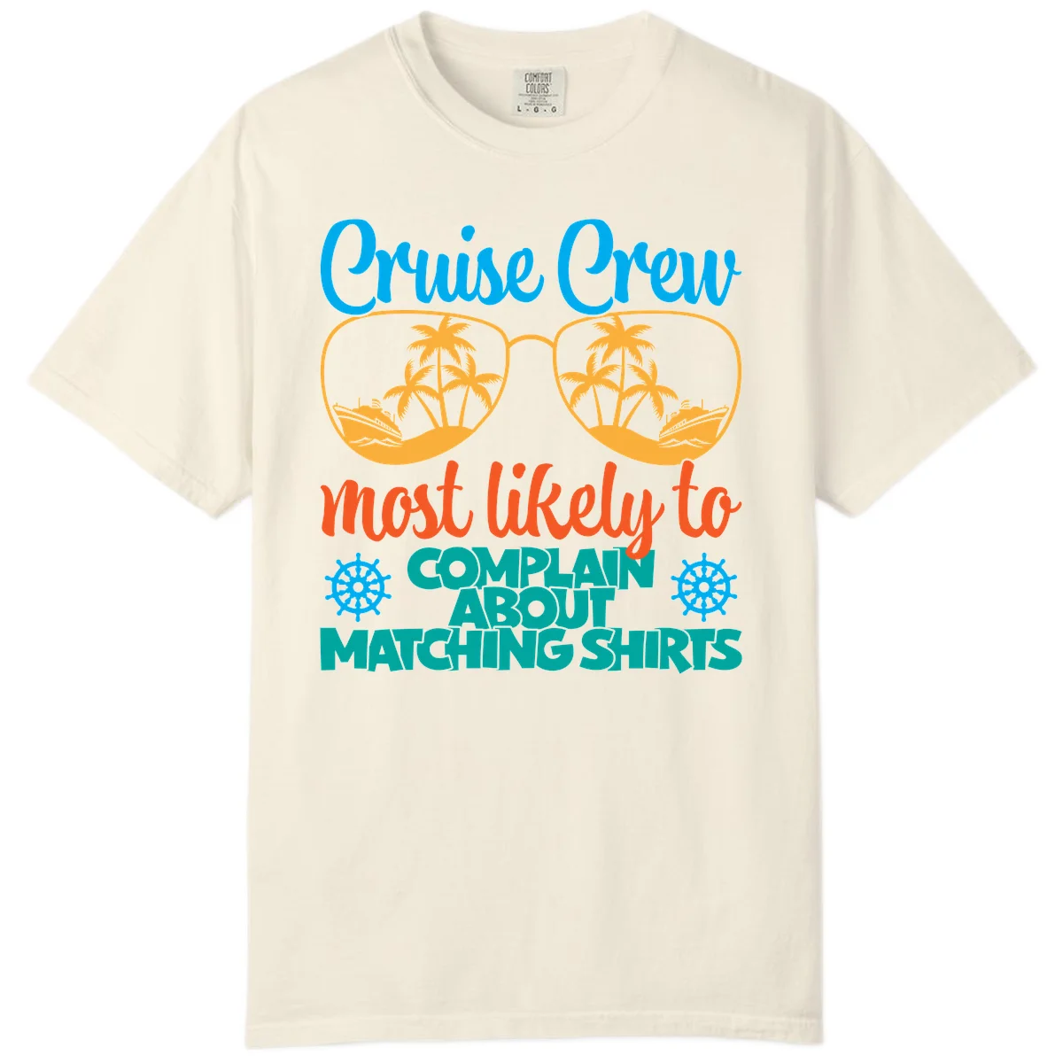 Cruise Crew Most Likely To Complain Comfort Color Tee in Ivory