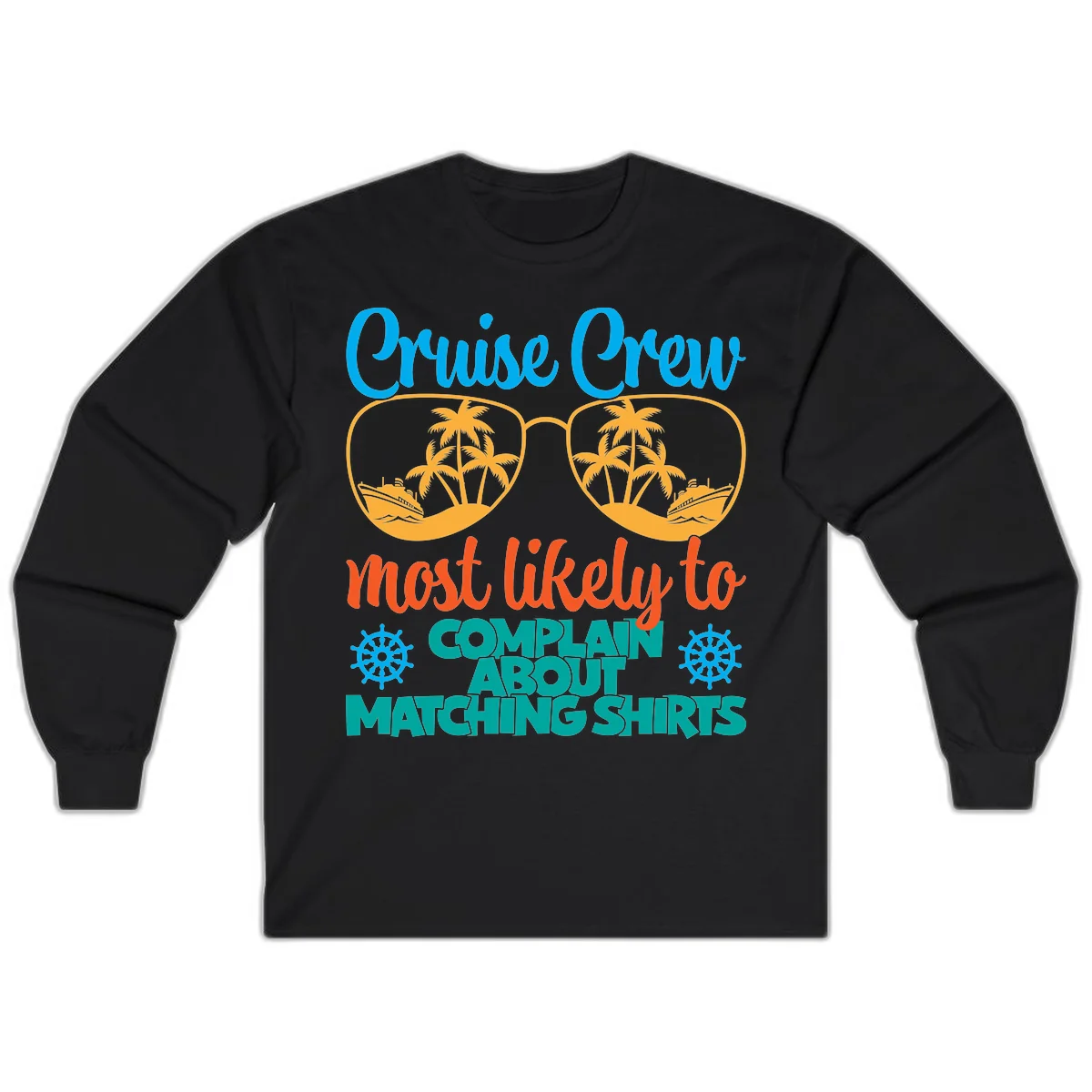Cruise Crew Most Likely To Complain Long Sleeve in Black