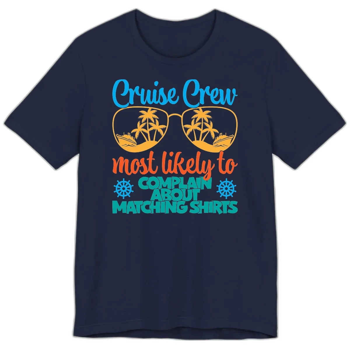 Cruise Crew Most Likely To Complain Premium T-Shirt in Navy