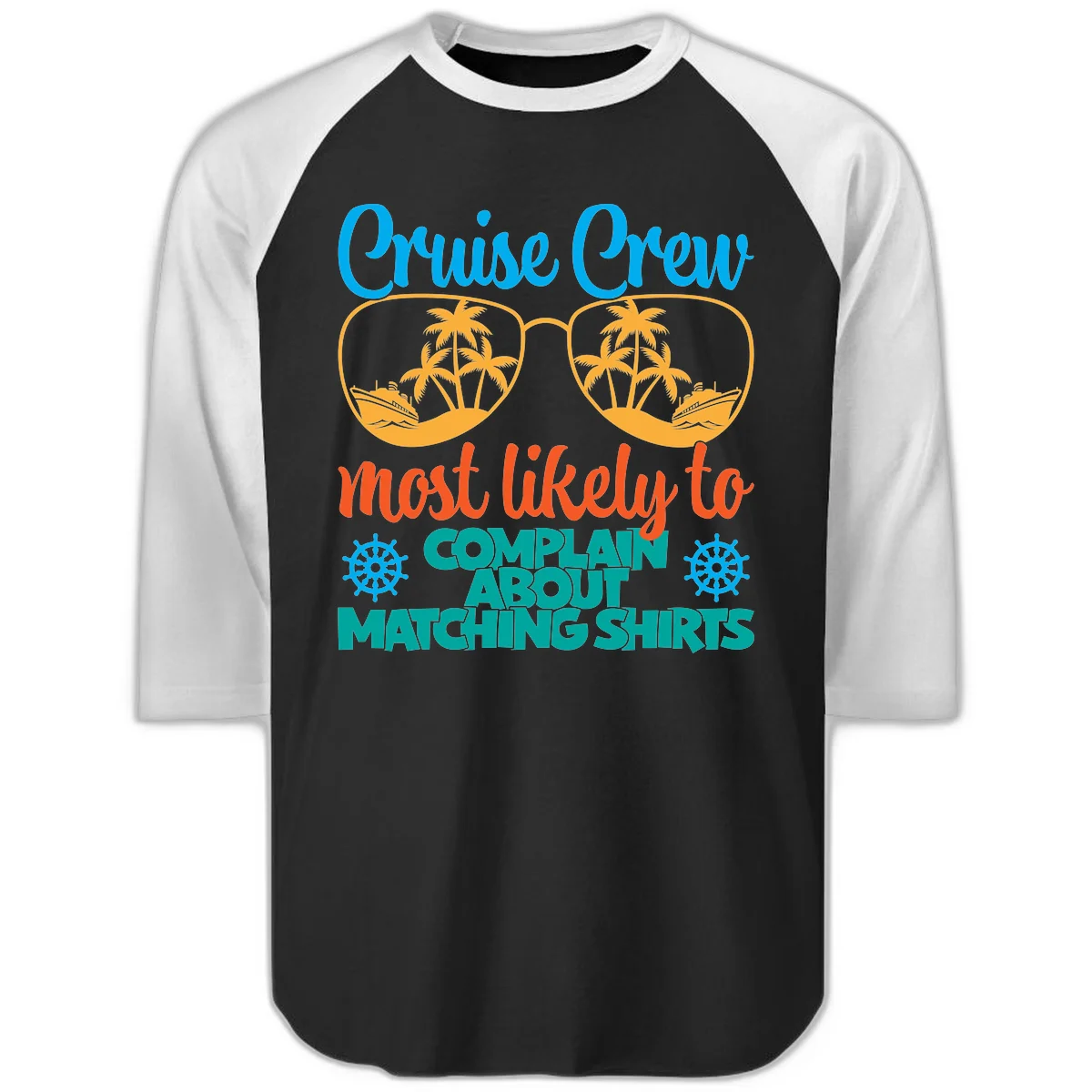 Cruise Crew Most Likely To Complain Raglan 3/4 Sleeve in Black White
