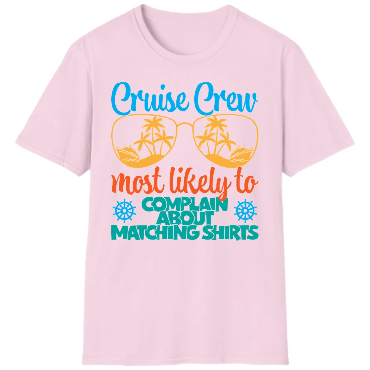 Cruise Crew Most Likely To Complain T-Shirt in Light Pink