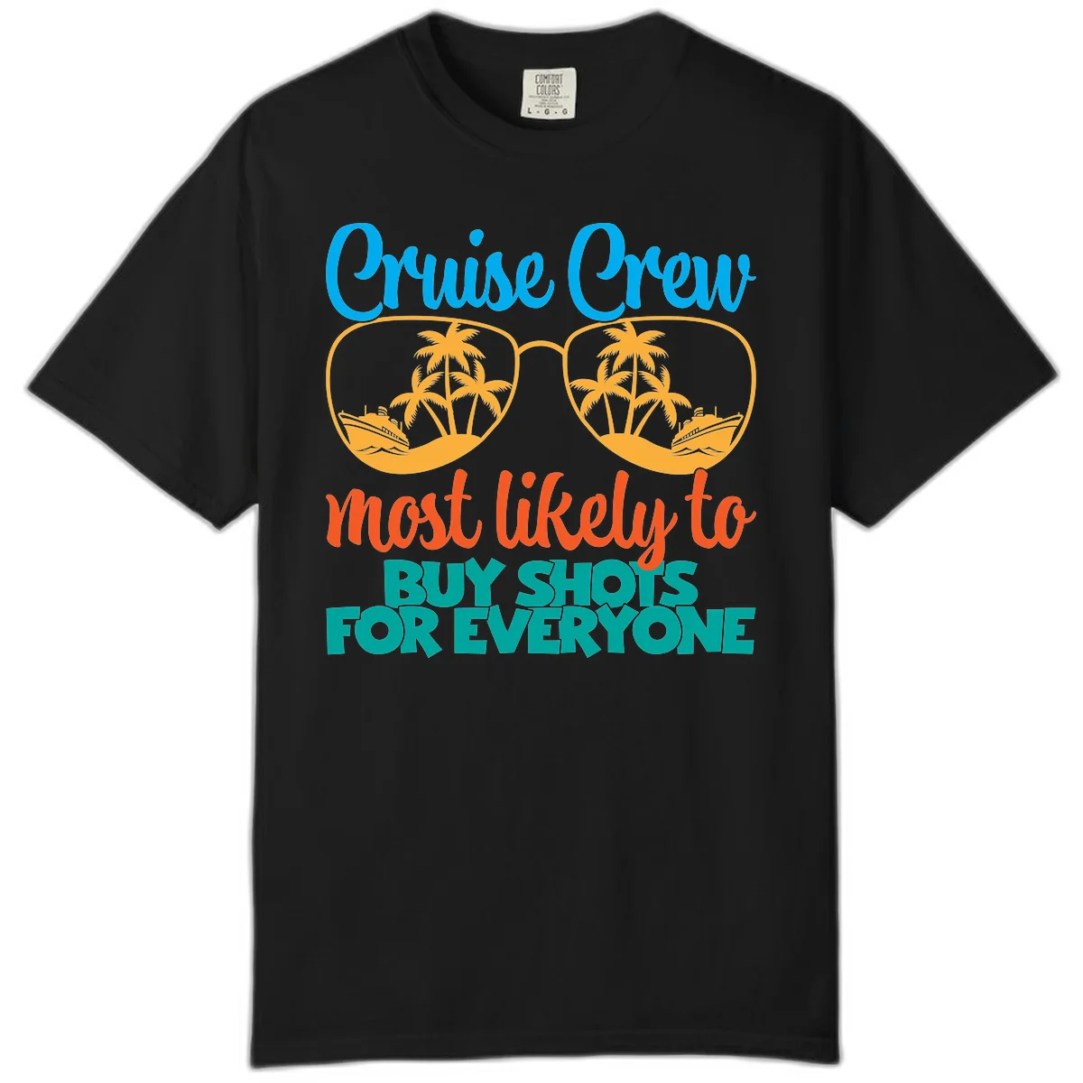 Cruise Crew Most Likely To Buy Shots Comfort Color in Black