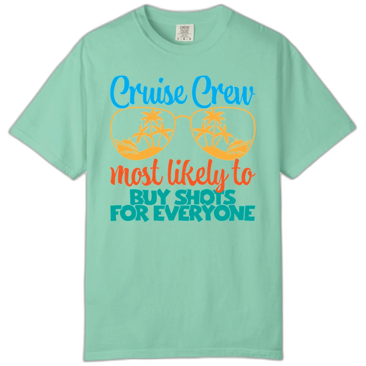 Cruise Crew Most Likely To Buy Shots Comfort Color in Island Reef