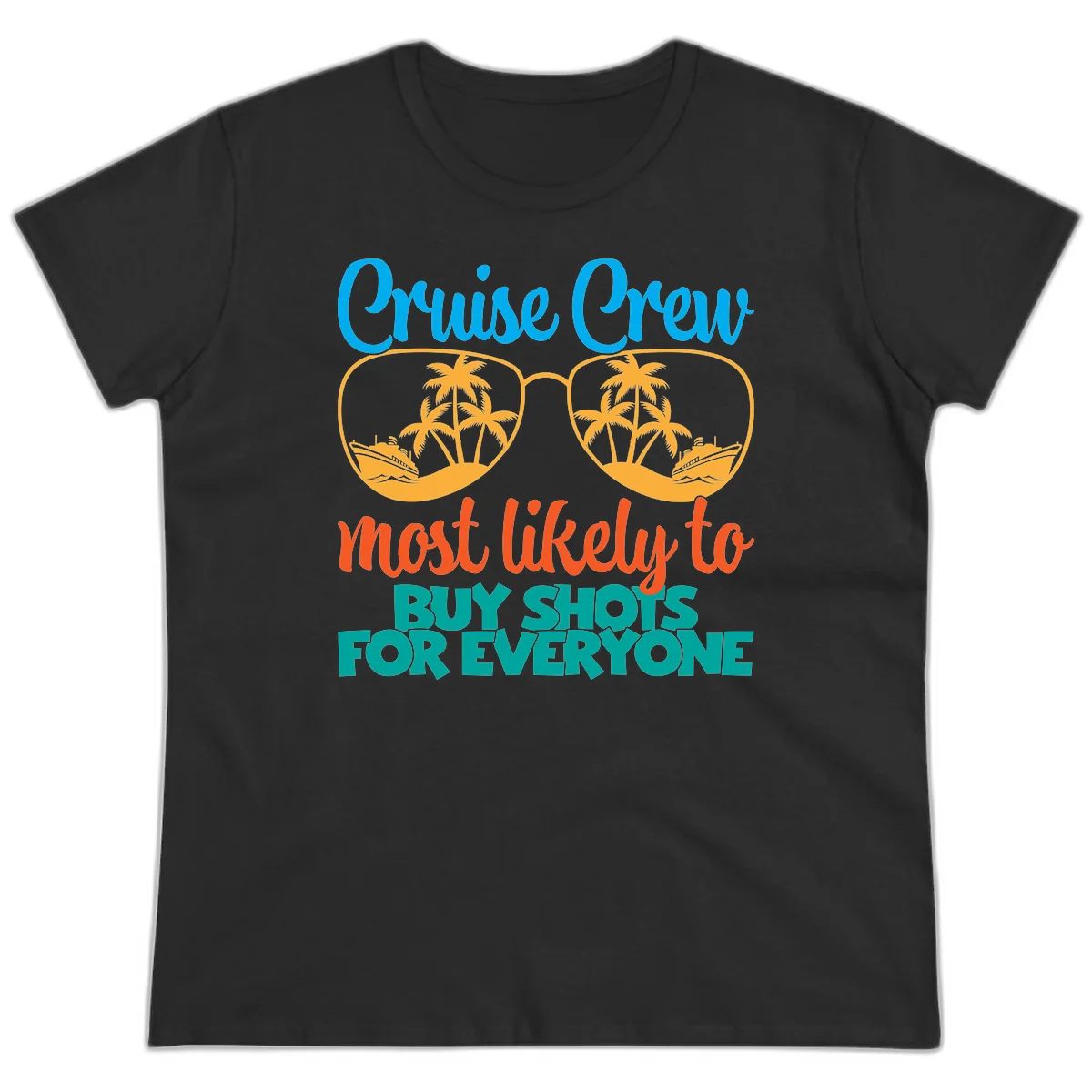 Cruise Crew Most Likely To Buy Shots Ladies Tee in Black