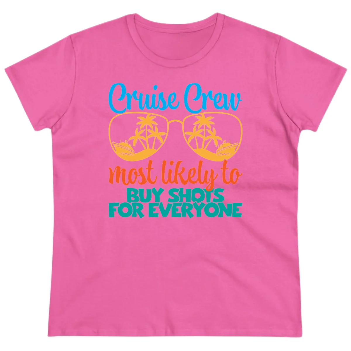 Cruise Crew Most Likely To Buy Shots Ladies Tee in Azalea