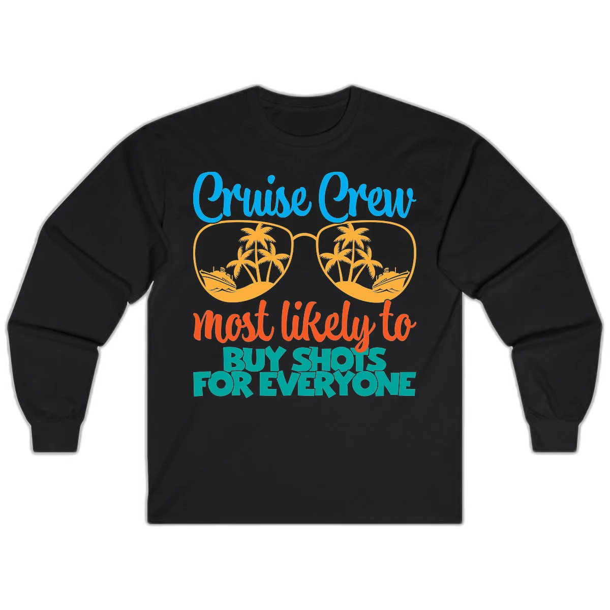 Cruise Crew Most Likely To Buy Shots Long Sleeve in Black