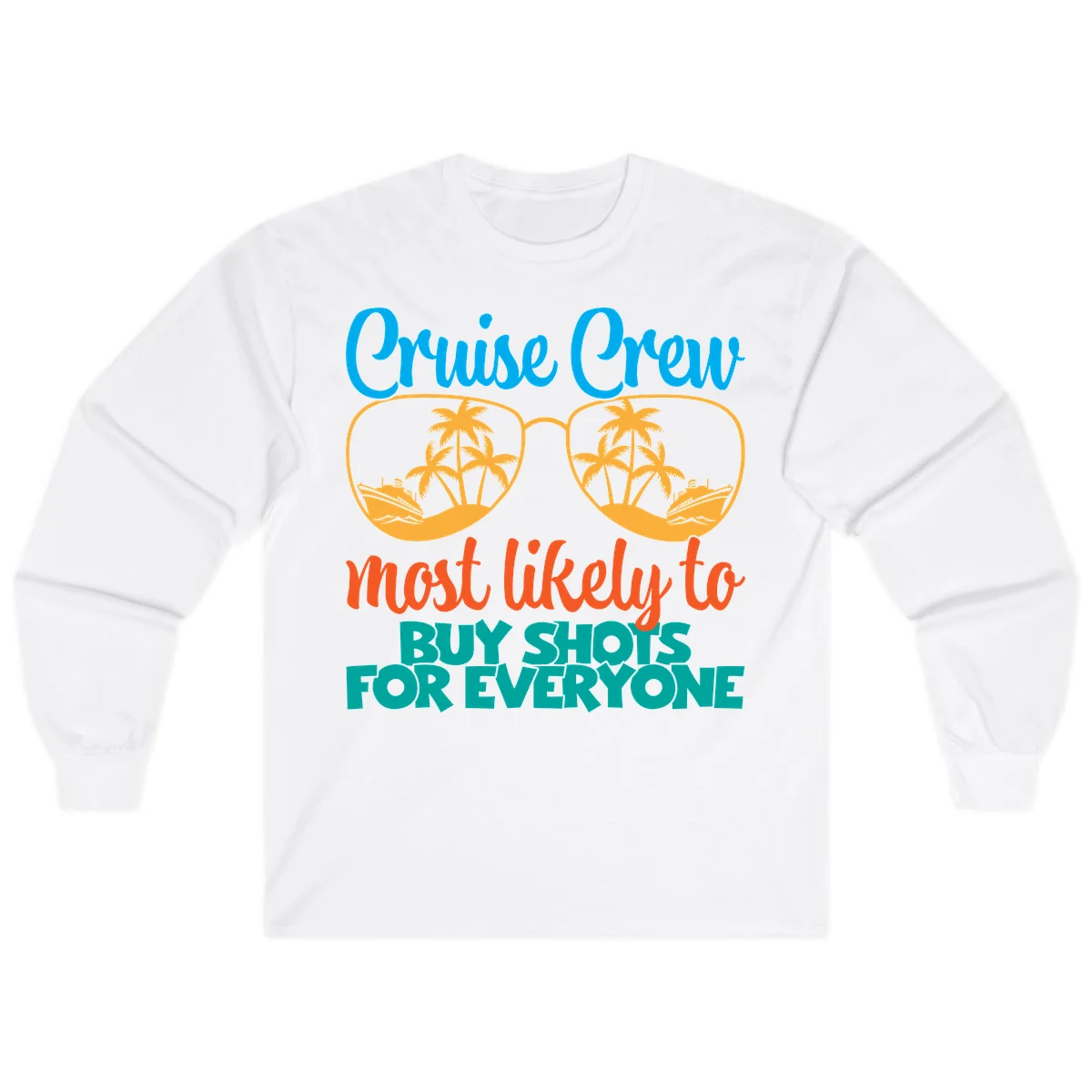 Cruise Crew Most Likely To Buy Shots Long Sleeve in White