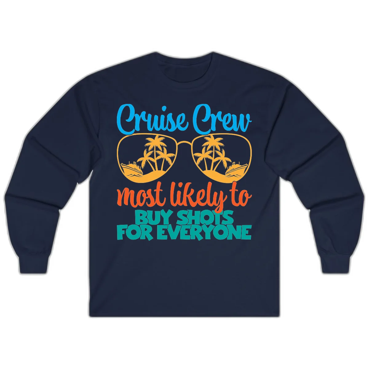 Cruise Crew Most Likely To Buy Shots Long Sleeve in Navy