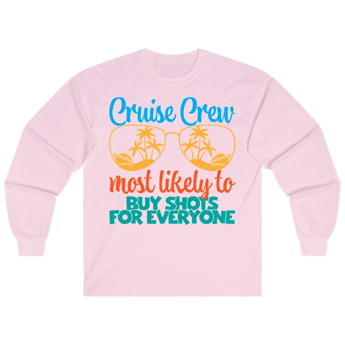 Cruise Crew Most Likely To Buy Shots Long Sleeve in Light Pink