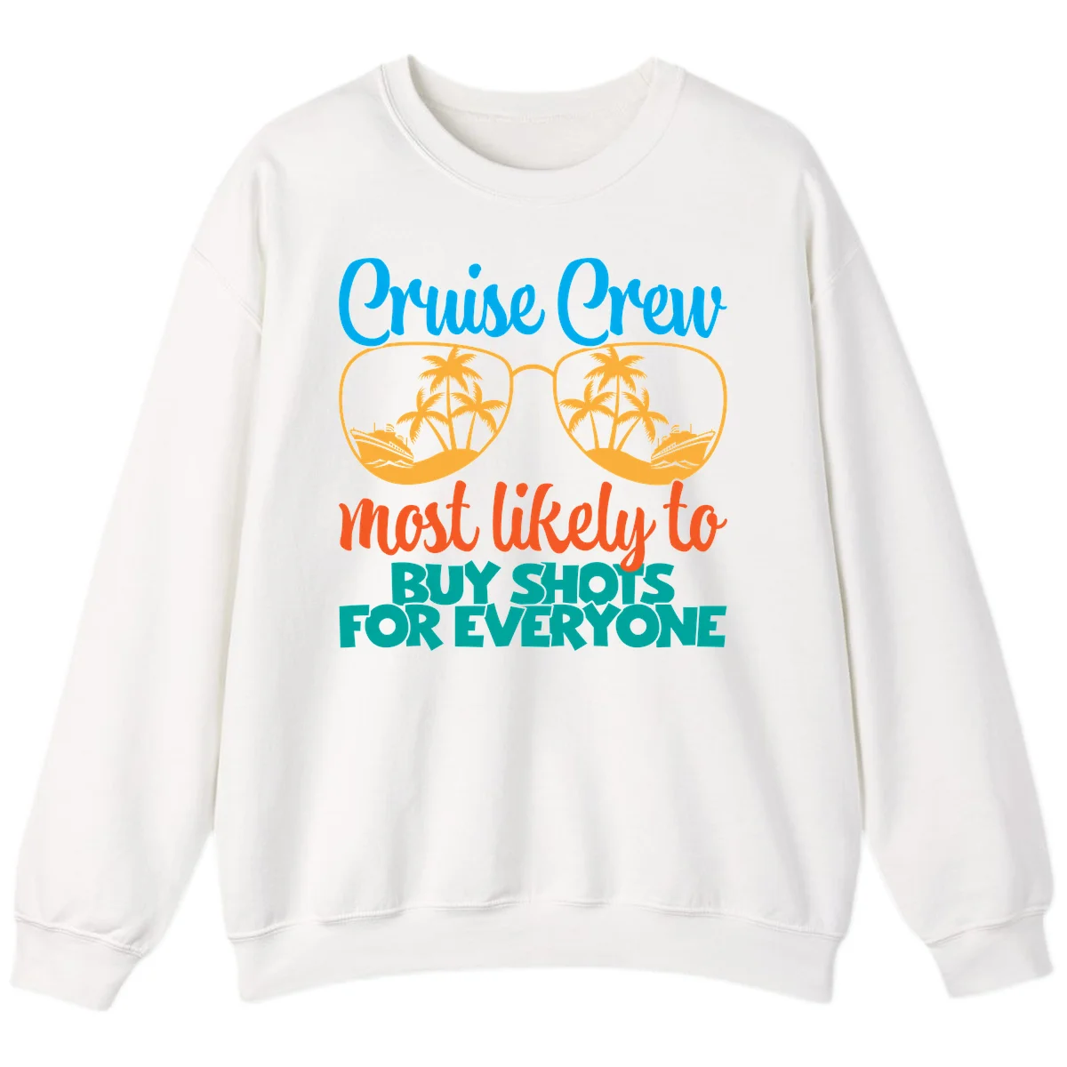 Cruise Crew Most Likely To Buy Shots Sweatshirt in White