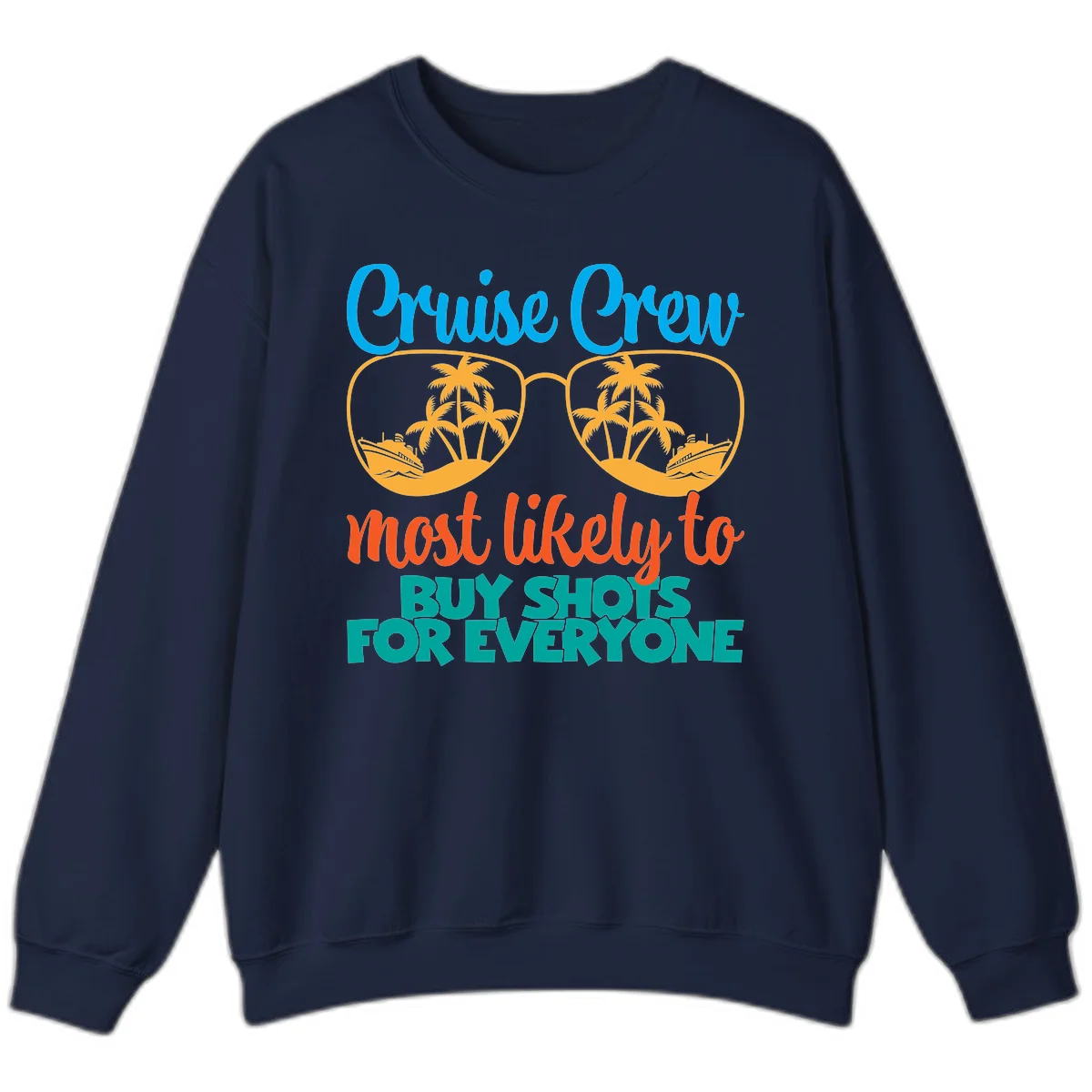 Cruise Crew Most Likely To Buy Shots Sweatshirt in Navy