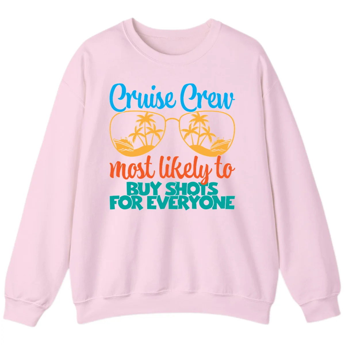 Cruise Crew Most Likely To Buy Shots Sweatshirt in Light Pink