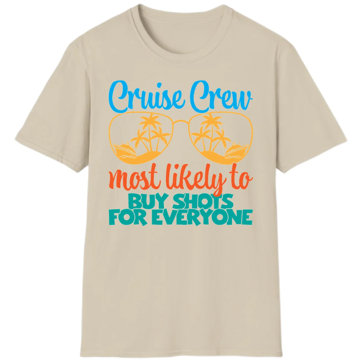 Cruise Crew Most Likely To Buy Shots T-Shirt in Sand