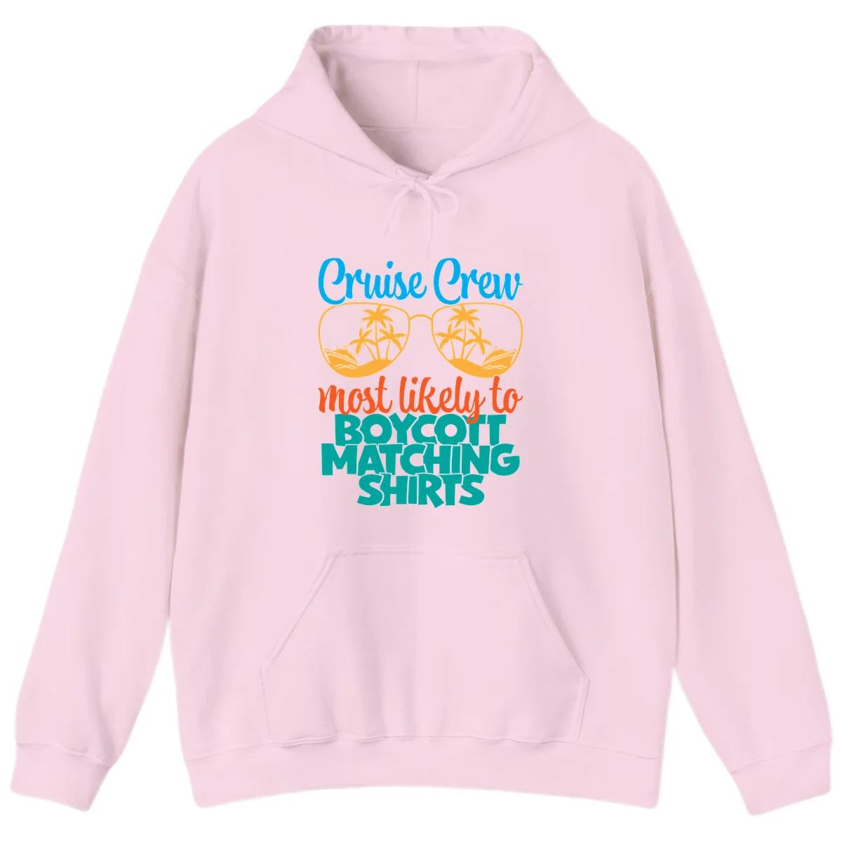 Cruise Crew Most Likely To Boycott Matching Hoodie in Light Pink