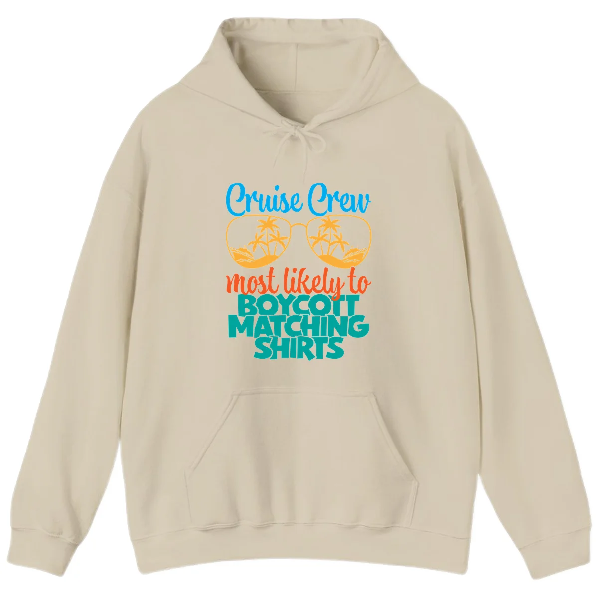 Cruise Crew Most Likely To Boycott Matching Hoodie in Sand