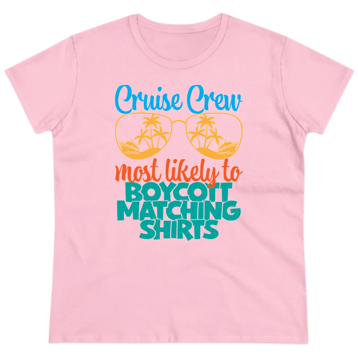 Cruise Crew Most Likely To Boycott Matching Ladies Tee in Light Pink