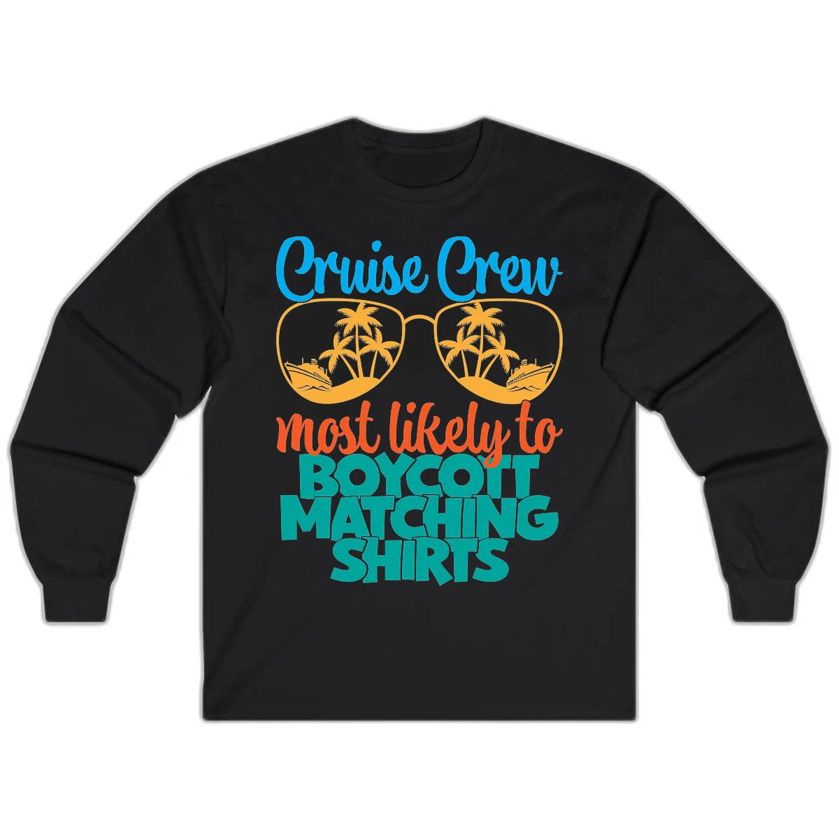 Cruise Crew Most Likely To Boycott Matching Long Sleeve in Black
